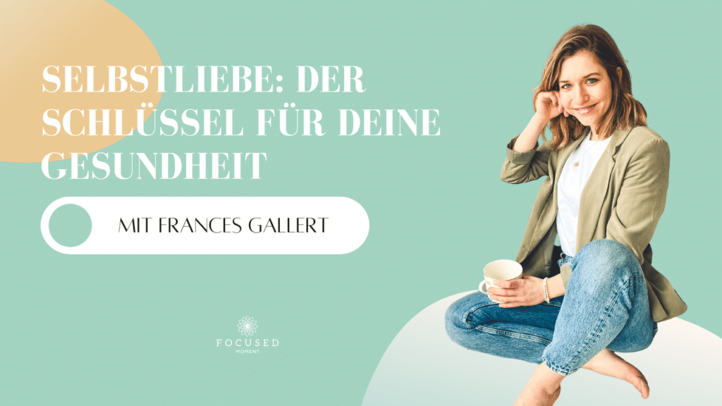 Podcast - Mindful School - Folge 35 - Selbstliebe: Der Schlüssel für deine Gesundheit