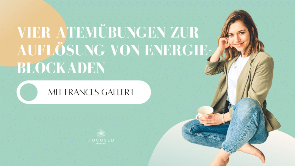 Podcast - Mindful School - Folge 40 - Vier Atemübungen zur Auflösung von Energieblockaden