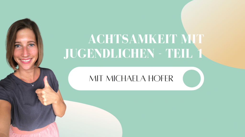 Podcast - Mindful School - Folge 48 - Achtsamkeit mit Jugendlichen - Teil 1 (Interview mit Michaela Hofer)