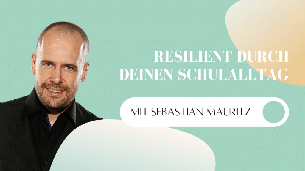 Podcast - Mindful School - Folge 63 - Resilient durch deinen Schulalltag (Interview mit Sebastian Mauritz)