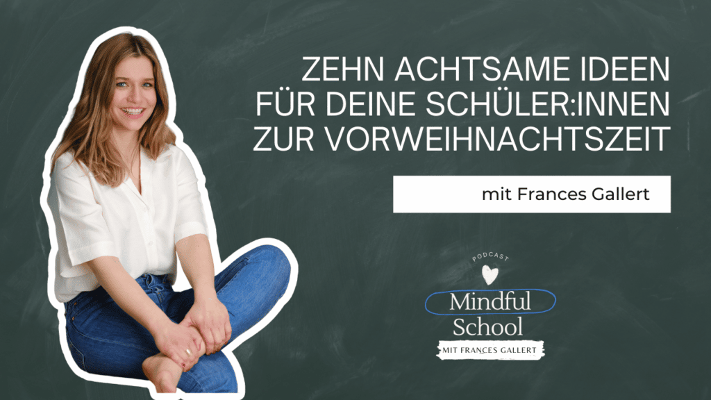 Podcast - Mindful School - Folge 83 - Zehn achtsame Ideen für deine Schüler:innen zur Vorweihnachtszeit