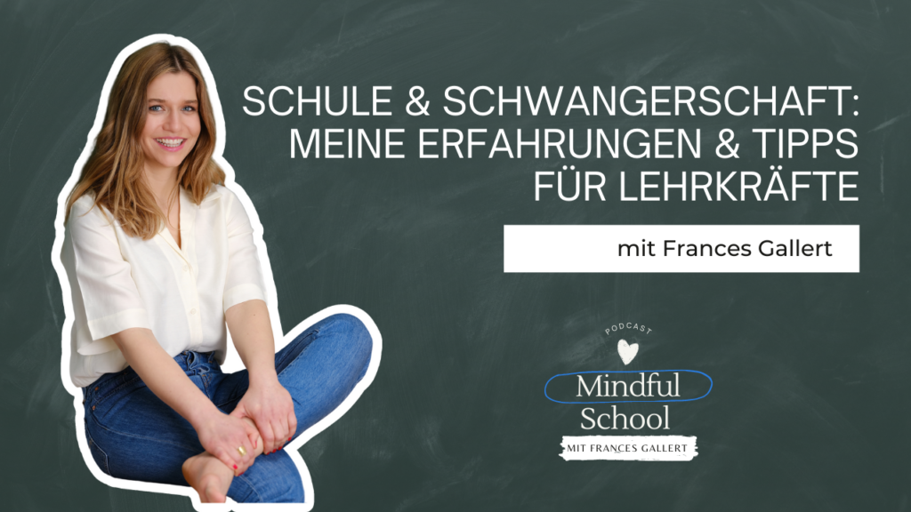 Podcast - Mindful School - Folge 108 - Schule & Schwangerschaft: Meine Erfahrungen & Tipps für Lehrkräfte