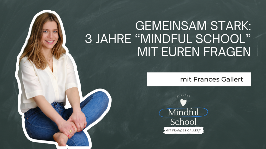 podcast_mindful_school_folge_131_gemeinsam_stark_3_jahre_mindful_school_mit_euren_fragen